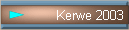 Kerwe 2003
