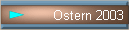 Ostern 2003